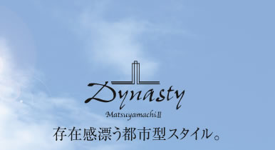 Dynasty Matsuyamachi2@݊Yss^X^C
